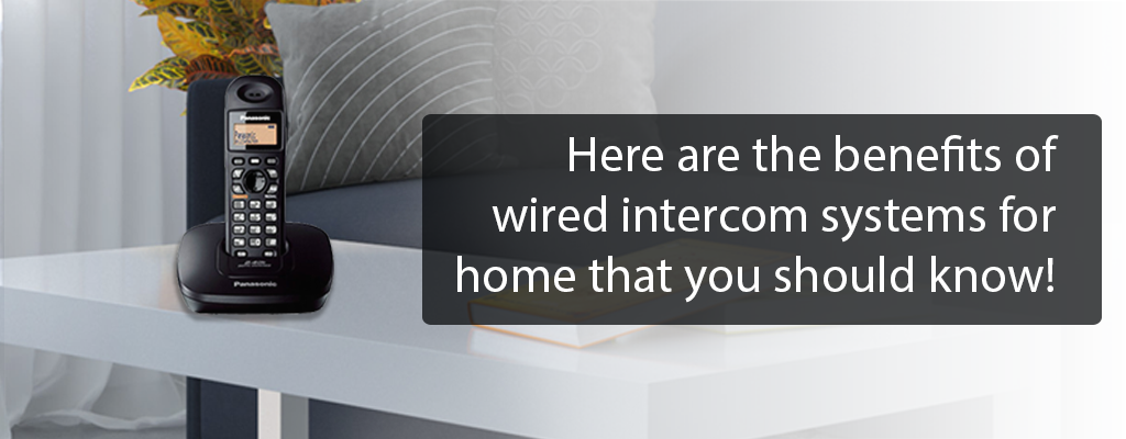 Here are the benefits of Home Intercom System that you should know!